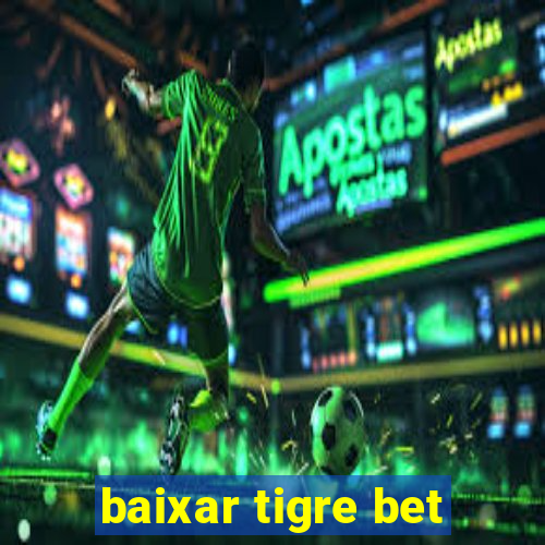 baixar tigre bet